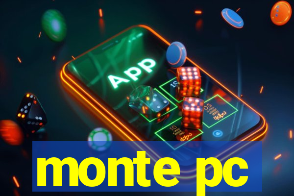 monte pc